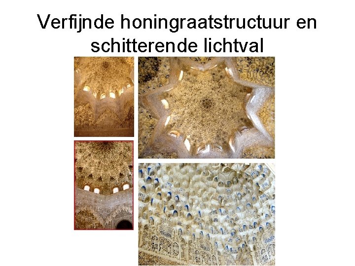 Verfijnde honingraatstructuur en schitterende lichtval 