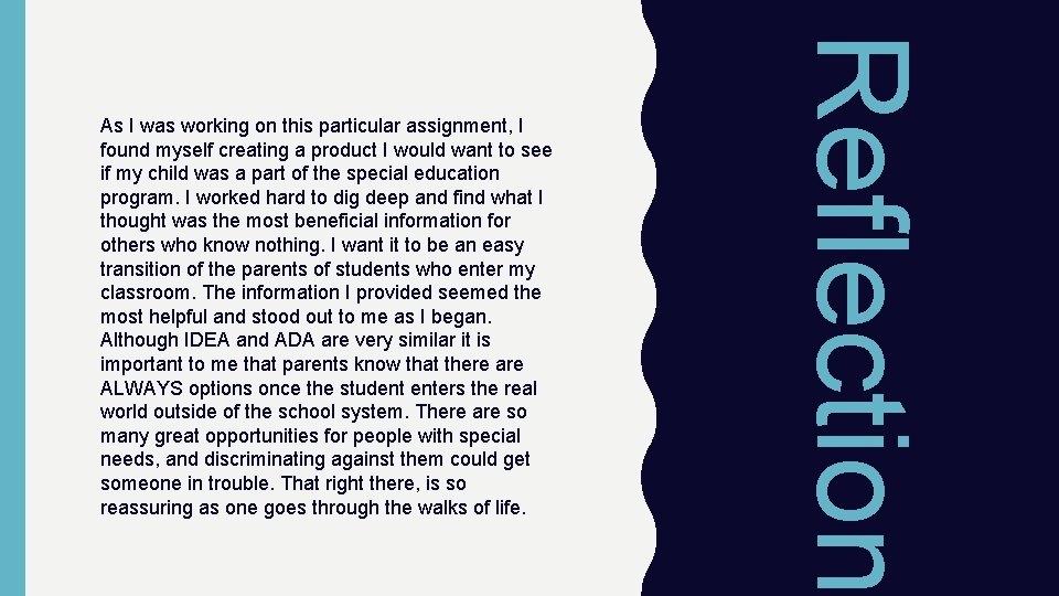 Reflection As I was working on this particular assignment, I found myself creating a