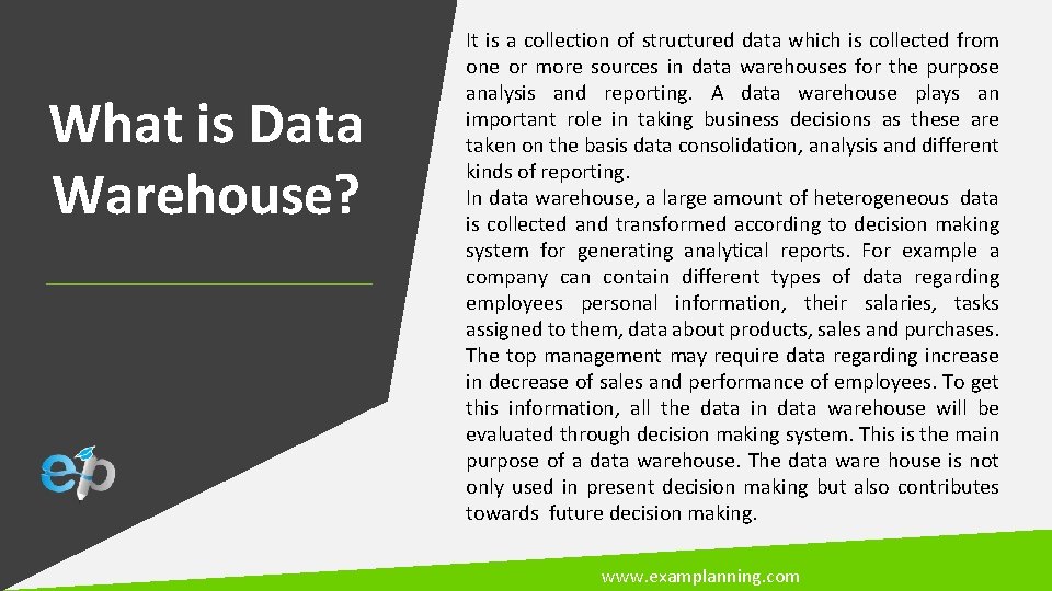 What is Data Warehouse? It is a collection of structured data which is collected