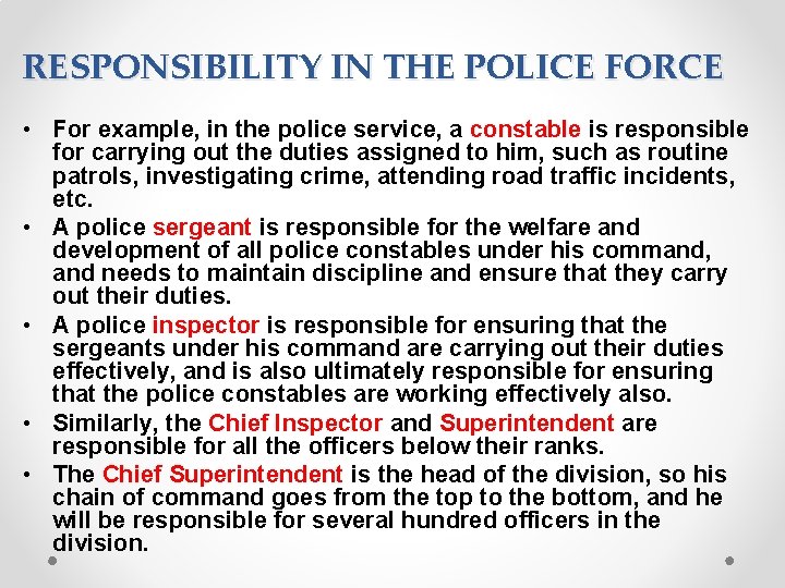 RESPONSIBILITY IN THE POLICE FORCE • For example, in the police service, a constable