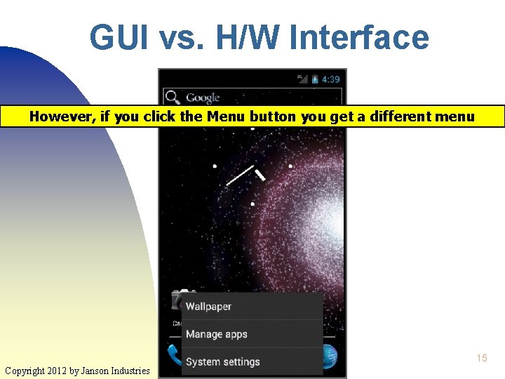 GUI vs. H/W Interface However, if you click the Menu button you get a