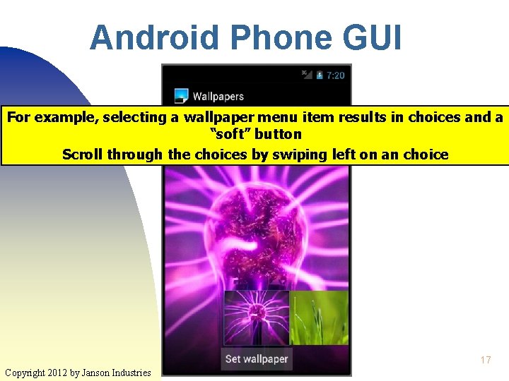 Android Phone GUI For example, selecting a wallpaper menu item results in choices and