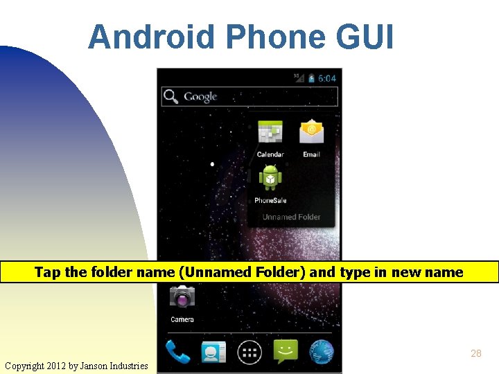 Android Phone GUI Tap the folder name (Unnamed Folder) and type in new name