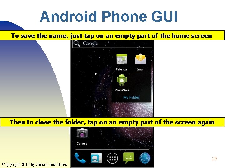 Android Phone GUI To save the name, just tap on an empty part of