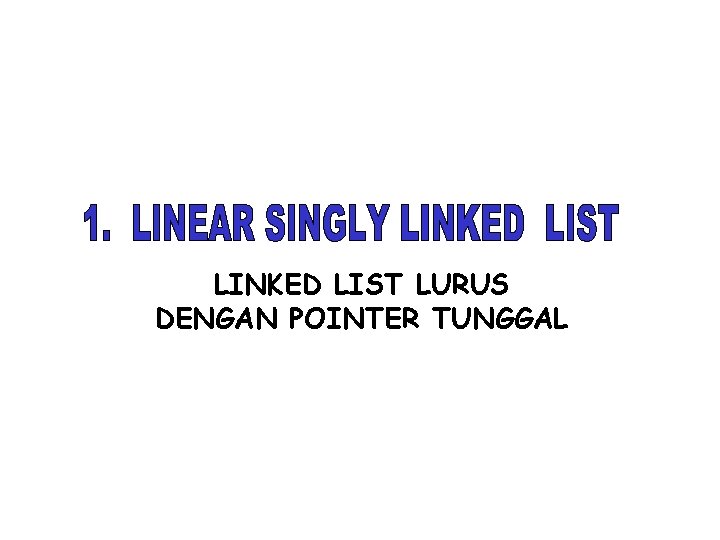 LINKED LIST LURUS DENGAN POINTER TUNGGAL 