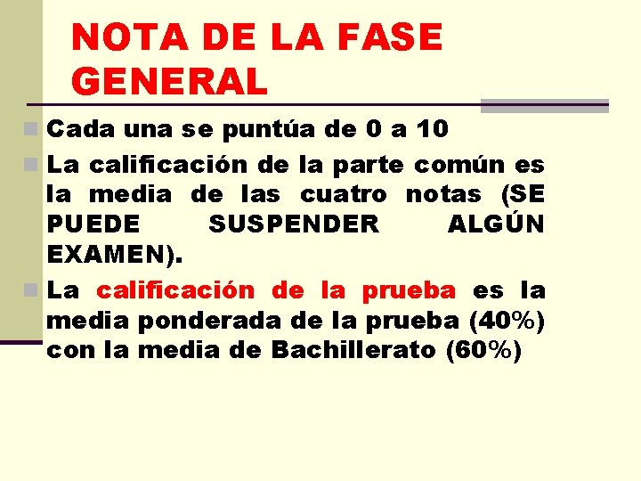 NOTA DE LA FASE GENERAL n Cada una se puntúa de 0 a 10