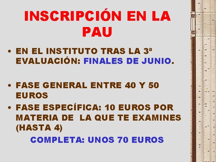 INSCRIPCIÓN EN LA PAU • EN EL INSTITUTO TRAS LA 3ª EVALUACIÓN: FINALES DE