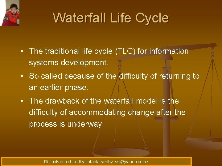 Waterfall Life Cycle • The traditional life cycle (TLC) for information systems development. •