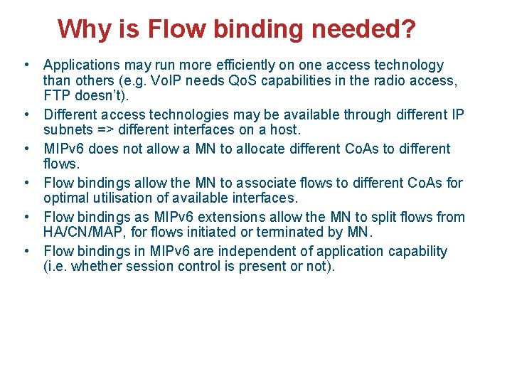 Why is Flow binding needed? • Applications may run more efficiently on one access