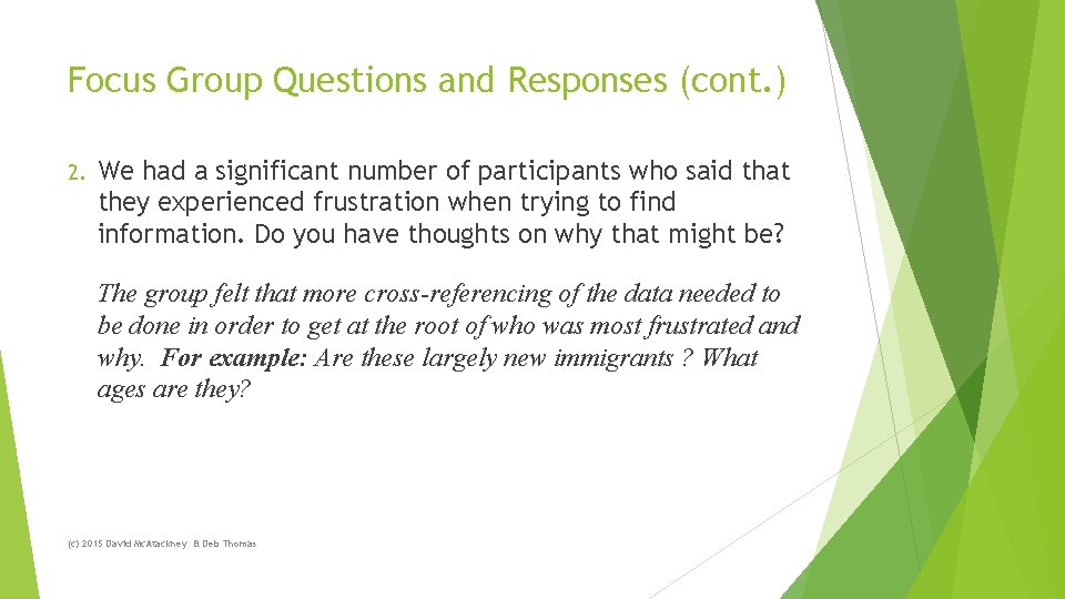 Focus Group Questions and Responses (cont. ) 2. We had a significant number of