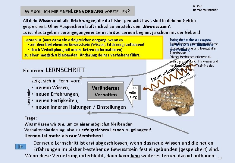 © 2014 Gernot Mühlbacher WIE SOLL ICH MIR EINENLERNVORGANG VORSTELLEN? All dein Wissen und