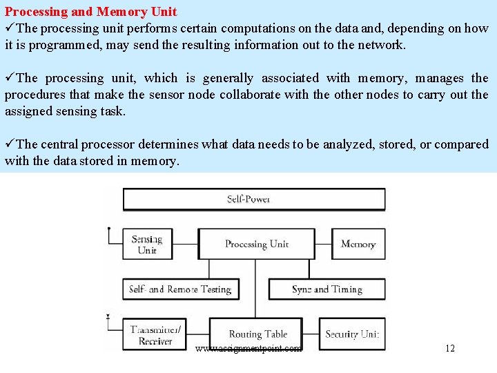 Processing and Memory Unit üThe processing unit performs certain computations on the data and,