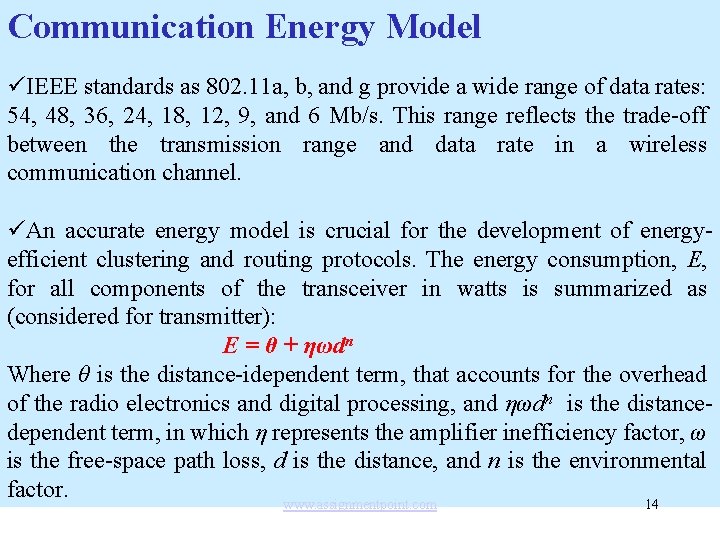 Communication Energy Model üIEEE standards as 802. 11 a, b, and g provide a