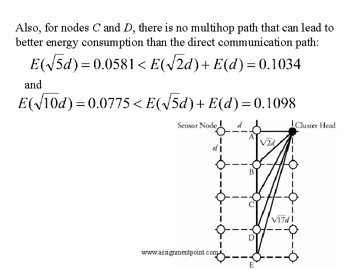 Also, for nodes C and D, there is no multihop path that can lead