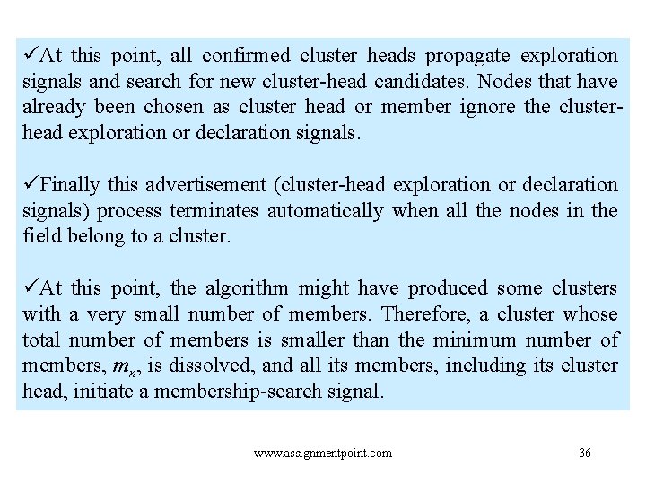 üAt this point, all confirmed cluster heads propagate exploration signals and search for new