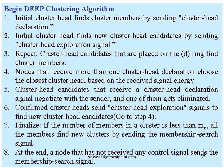 Begin DEEP Clustering Algorithm 1. Initial cluster head finds cluster members by sending "cluster-head