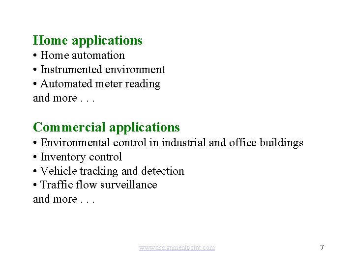 Home applications • Home automation • Instrumented environment • Automated meter reading and more.