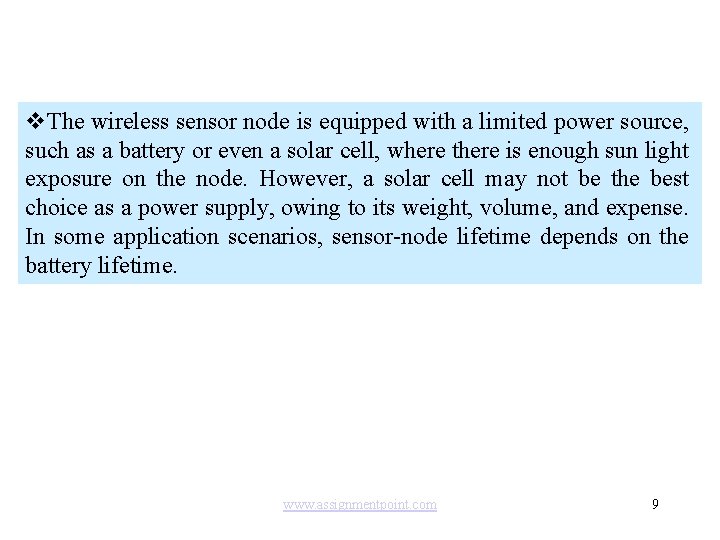 v. The wireless sensor node is equipped with a limited power source, such as