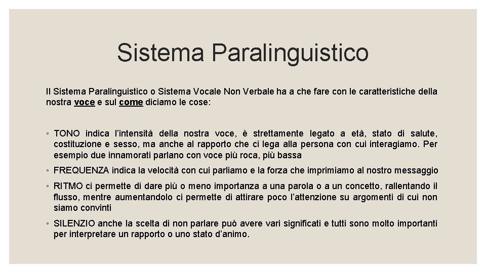 Sistema Paralinguistico Il Sistema Paralinguistico o Sistema Vocale Non Verbale ha a che fare