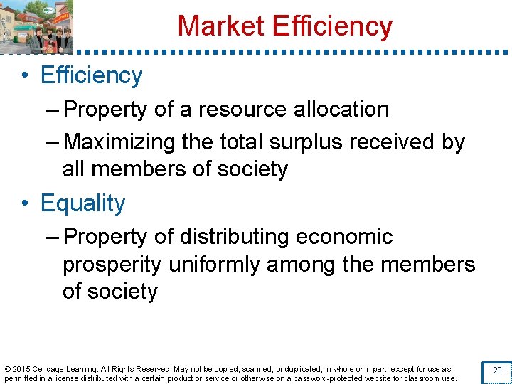 Market Efficiency • Efficiency – Property of a resource allocation – Maximizing the total
