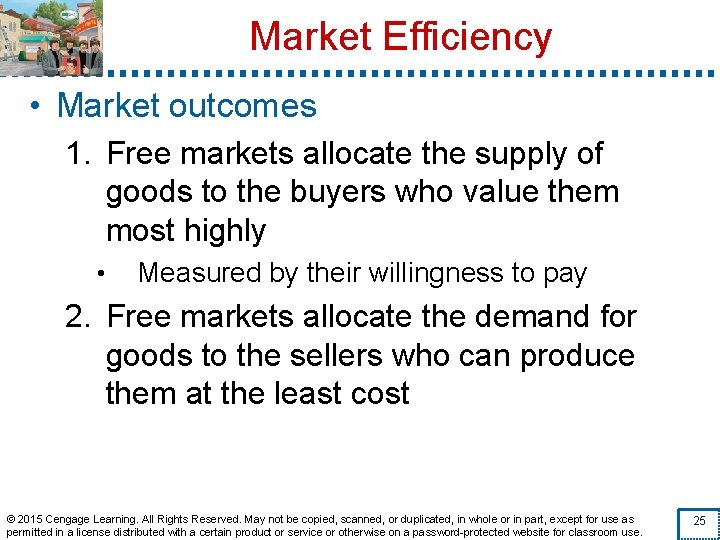 Market Efficiency • Market outcomes 1. Free markets allocate the supply of goods to
