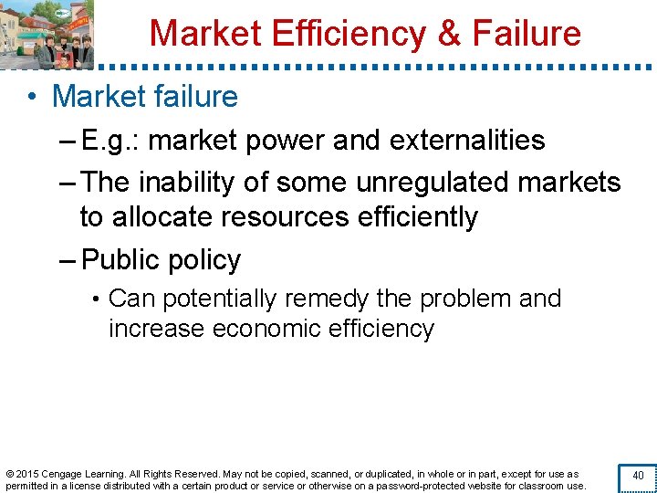 Market Efficiency & Failure • Market failure – E. g. : market power and