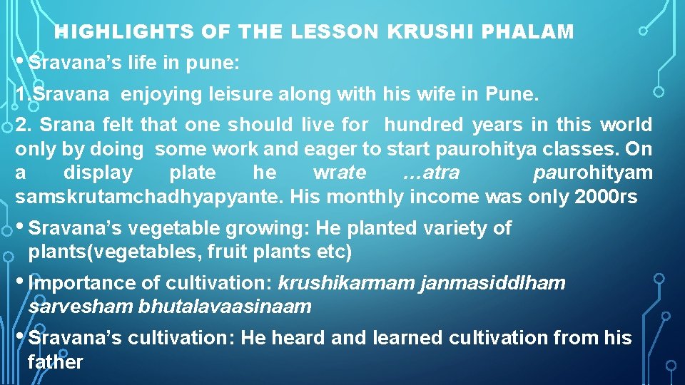 HIGHLIGHTS OF THE LESSON KRUSHI PHALAM • Sravana’s life in pune: 1. Sravana enjoying