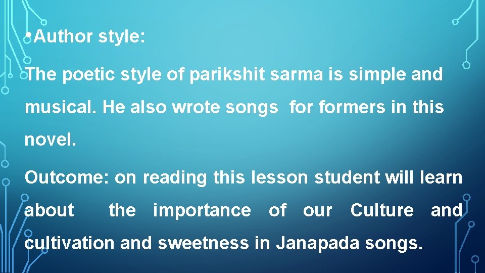  • Author style: The poetic style of parikshit sarma is simple and musical.