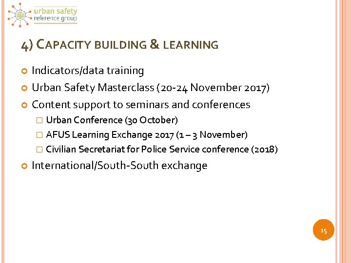 4) CAPACITY BUILDING & LEARNING Indicators/data training Urban Safety Masterclass (20 -24 November 2017)