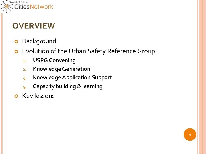 OVERVIEW Background Evolution of the Urban Safety Reference Group 1. 2. 3. 4. USRG