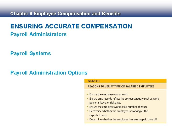 Chapter 9 Employee Compensation and Benefits ENSURING ACCURATE COMPENSATION Payroll Administrators Payroll Systems Payroll