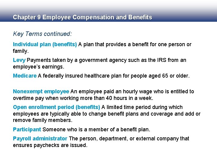 Chapter 9 Employee Compensation and Benefits Key Terms continued: Individual plan (benefits) A plan