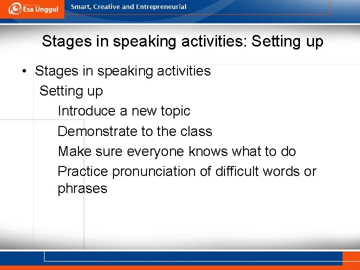 Stages in speaking activities: Setting up • Stages in speaking activities Setting up Introduce