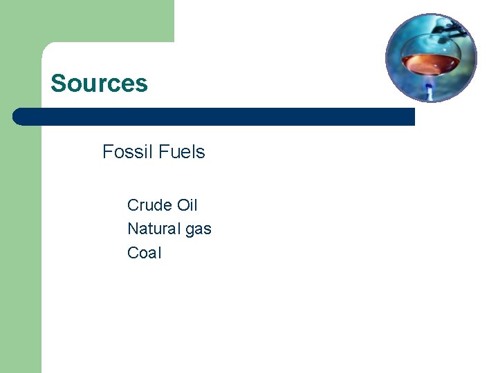 Sources Fossil Fuels Crude Oil Natural gas Coal 