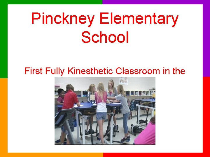 Pinckney Elementary School First Fully Kinesthetic Classroom in the Nation 