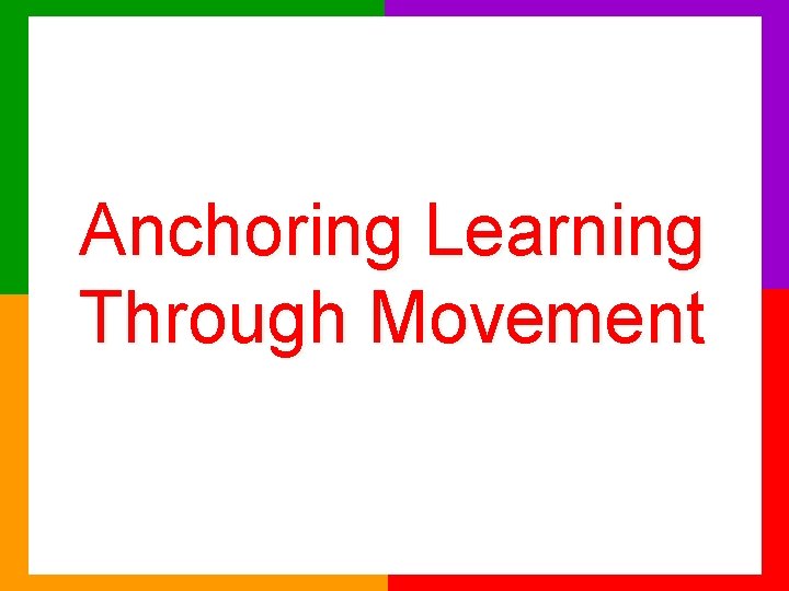 Anchoring Learning Through Movement 