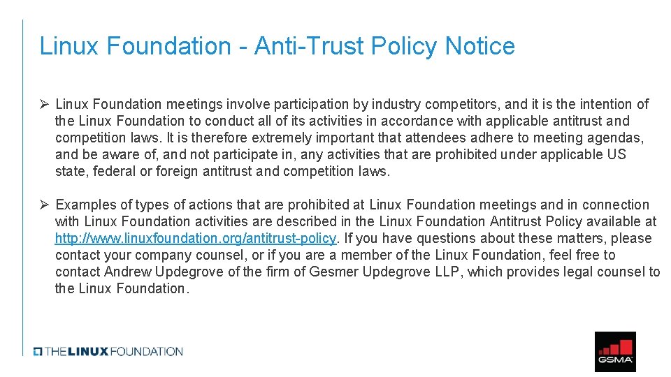 Linux Foundation - Anti-Trust Policy Notice Ø Linux Foundation meetings involve participation by industry