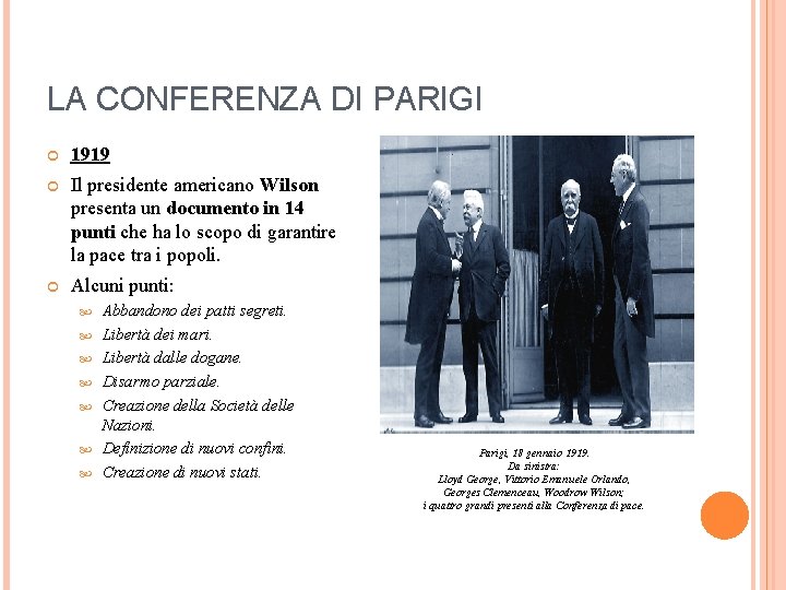 LA CONFERENZA DI PARIGI 1919 Il presidente americano Wilson presenta un documento in 14
