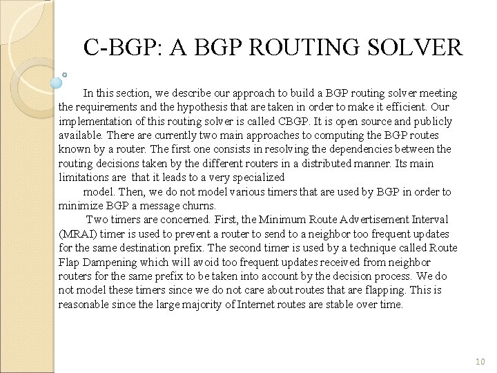 C-BGP: A BGP ROUTING SOLVER In this section, we describe our approach to build