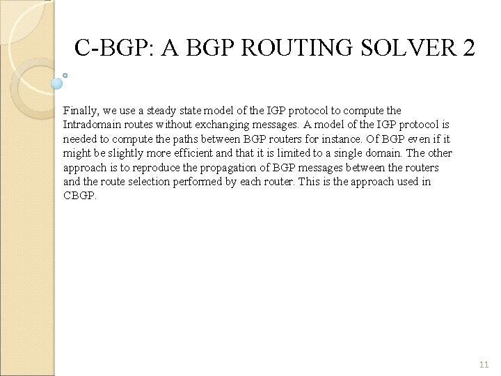C-BGP: A BGP ROUTING SOLVER 2 Finally, we use a steady state model of