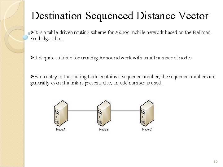 Destination Sequenced Distance Vector ØIt is a table-driven routing scheme for Adhoc mobile network