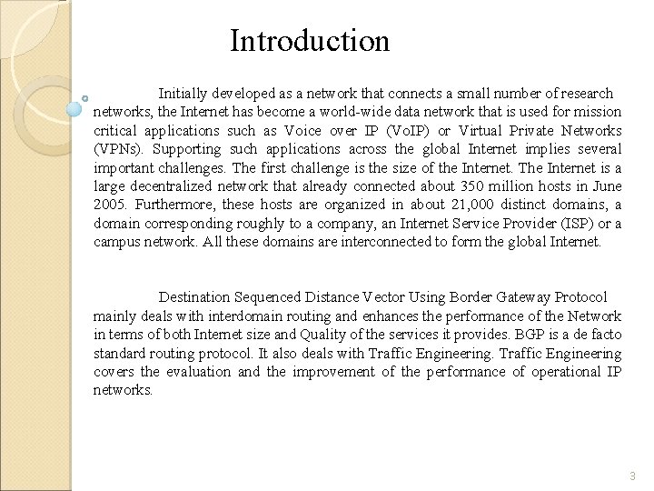 Introduction Initially developed as a network that connects a small number of research networks,