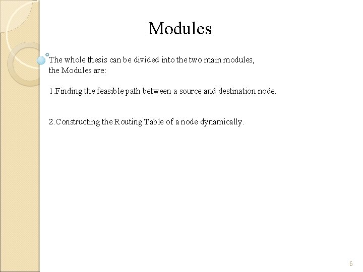 Modules The whole thesis can be divided into the two main modules, the Modules