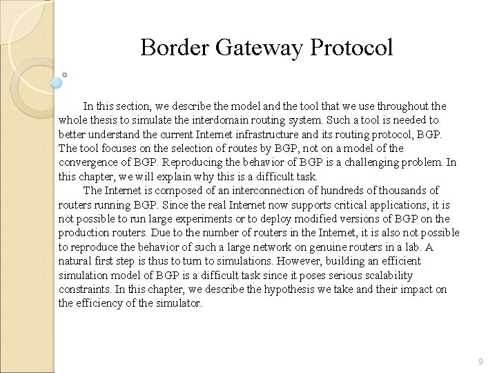 Border Gateway Protocol In this section, we describe the model and the tool that