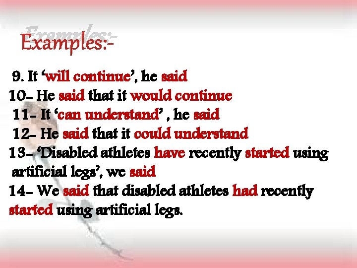 Examples: 9. It ‘will continue’, he said 10 - He said that it would