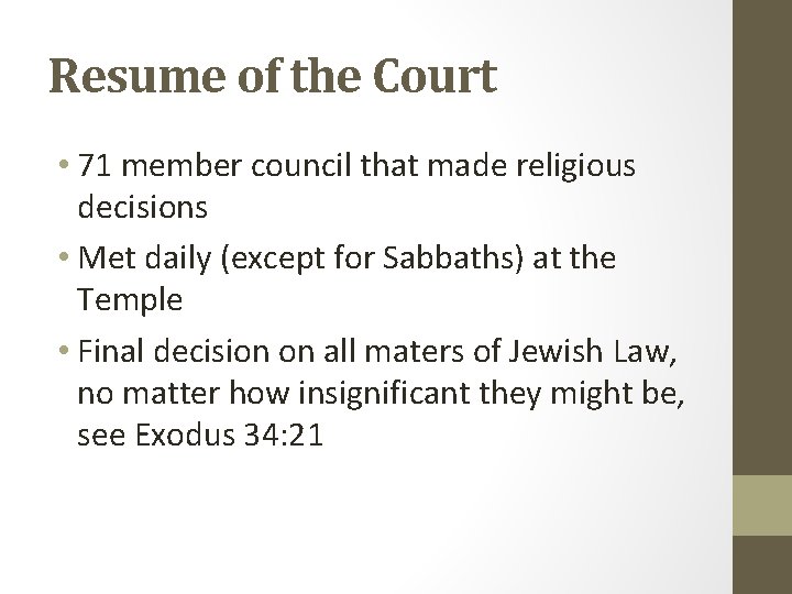 Resume of the Court • 71 member council that made religious decisions • Met