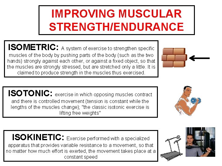 IMPROVING MUSCULAR STRENGTH/ENDURANCE ISOMETRIC: A system of exercise to strengthen specific muscles of the