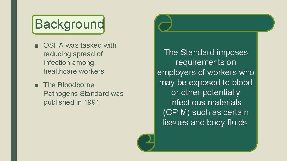 Background ■ OSHA was tasked with reducing spread of infection among healthcare workers ■