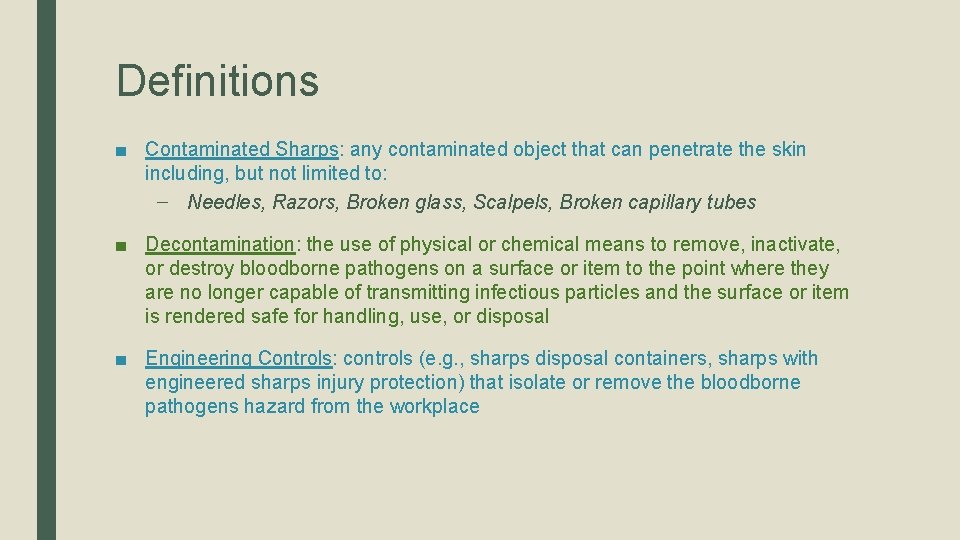 Definitions ■ Contaminated Sharps: any contaminated object that can penetrate the skin including, but