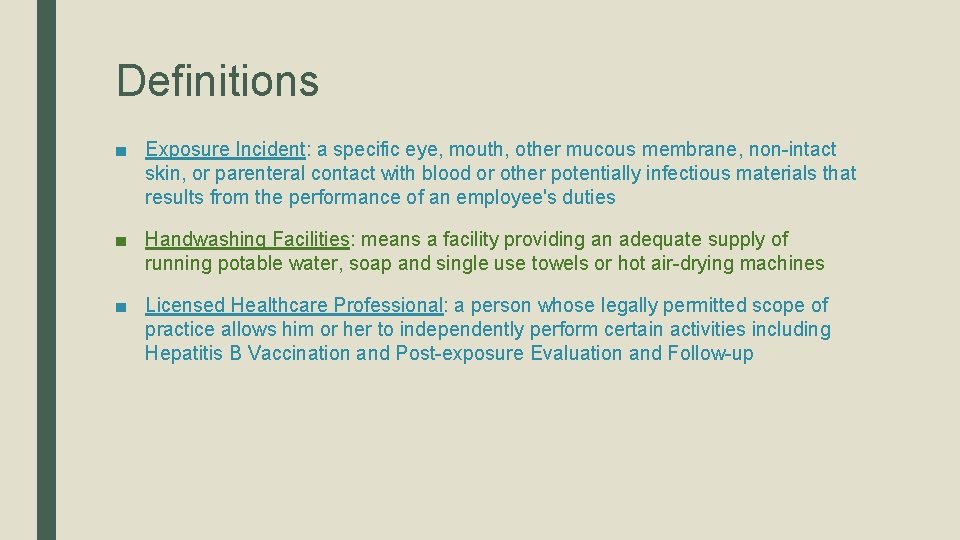 Definitions ■ Exposure Incident: a specific eye, mouth, other mucous membrane, non-intact skin, or